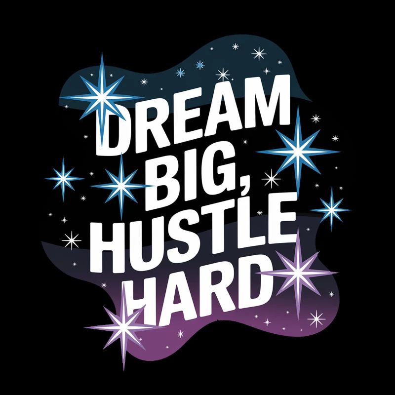 Dream Big, Hustle Hard – Nachthimmel