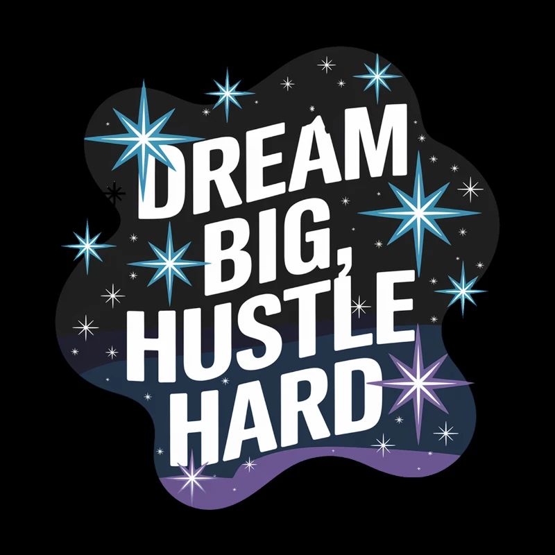 Dream Big, Hustle Hard – Nachthimmel