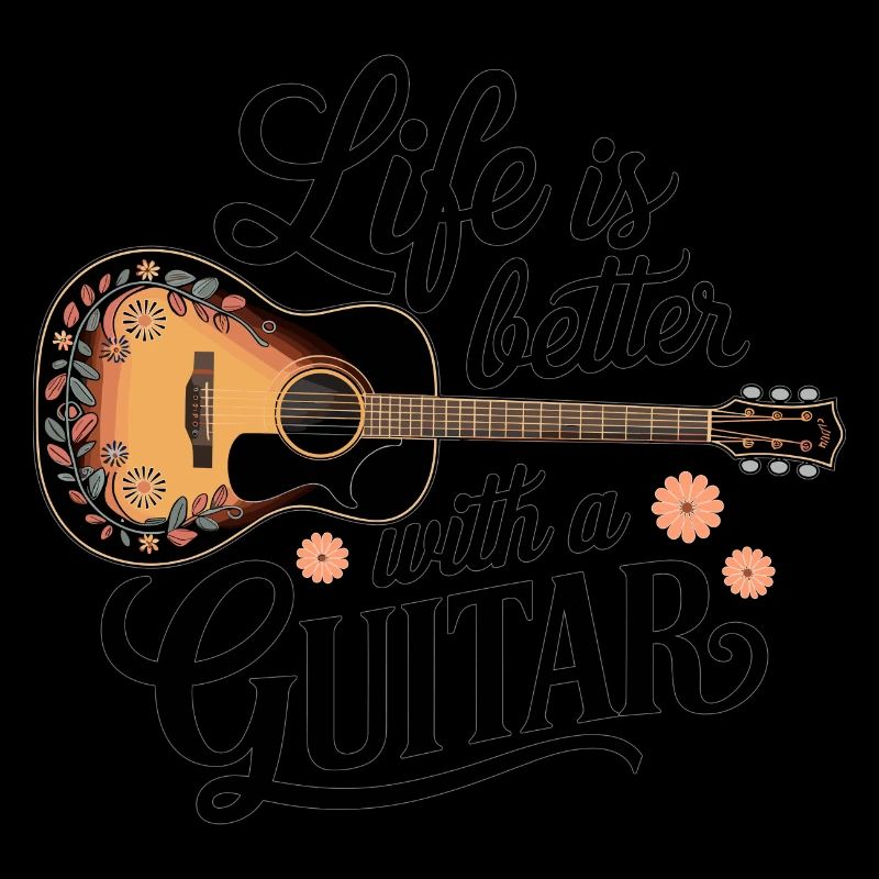 Life is Better with a Guitar – Akustikgitarre