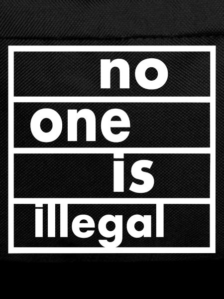 No one is illegal