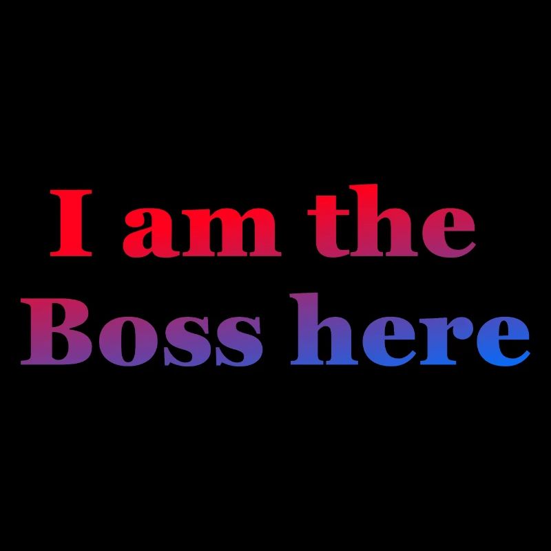 Ich bin hier der Boss