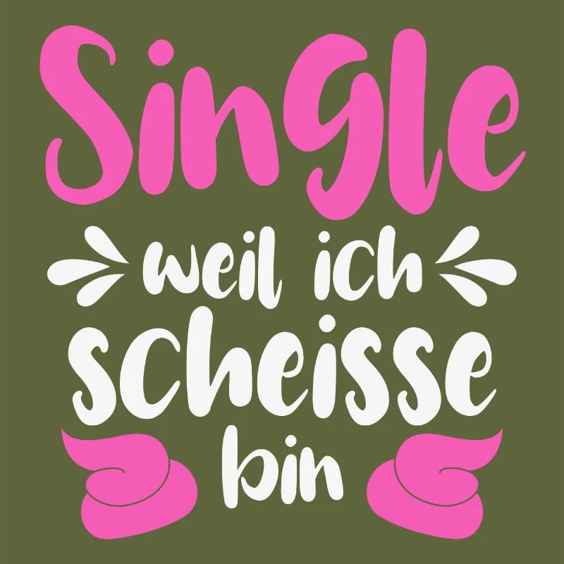 Single weil ich scheiße bin 