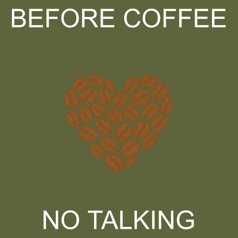 Grumpy Morning Before Coffee No Talking Design	
