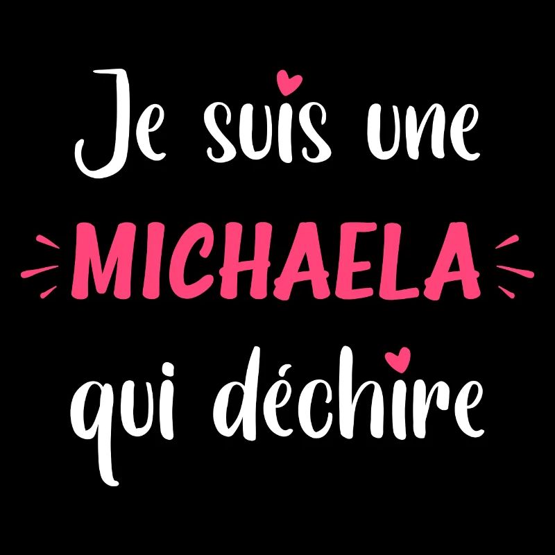 Je suis une michaela qui déchire