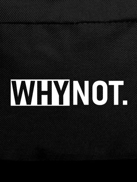Why Not Slogan