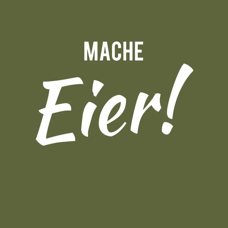 Mach Eier ! Lustiger Spruch