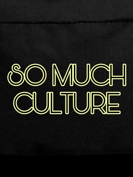 So much culture
