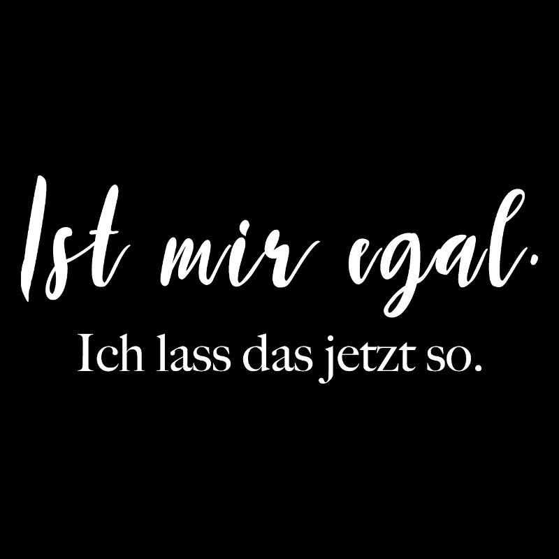 Ist mir egal - ich lass das jetzt so.