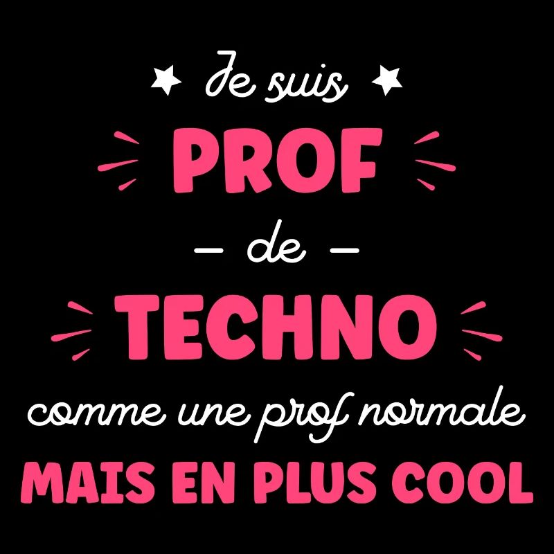 Je suis prof de techno