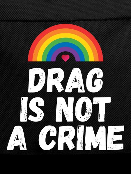 Drag is not A Crime