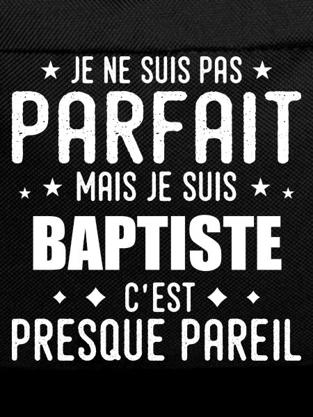 Baptiste: authentic, imperfect, top, perfection