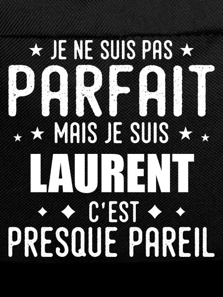 Laurent: authentic, imperfect, top, perfection