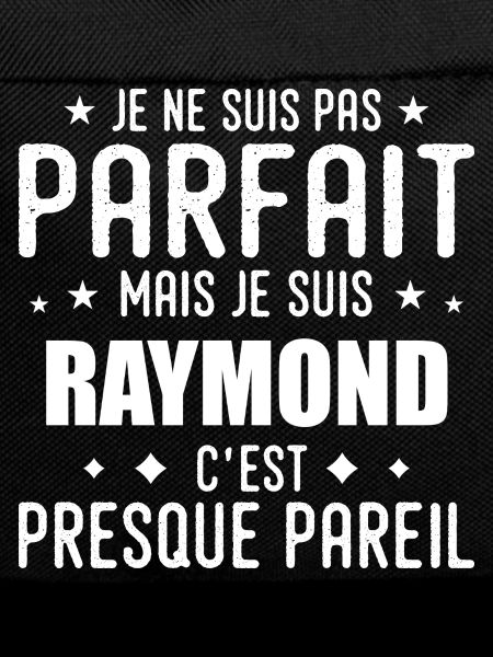 Raymond: authentic, imperfect, top, perfection