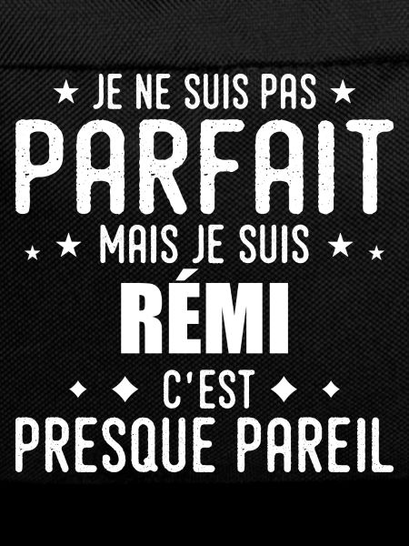 Rémi: authentic, imperfect, top, perfection