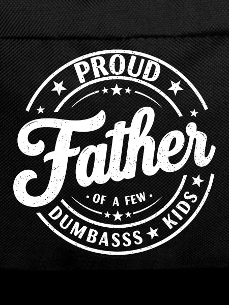 Proud father of some fools