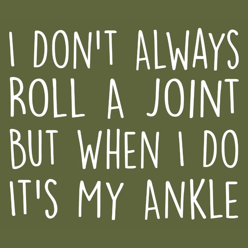 I Don't Always Roll A Joint Sarkasmus Geschenk