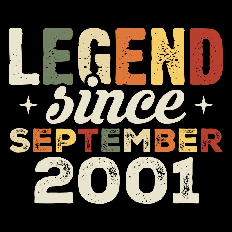 Legendary since September 2001 Birthday September
