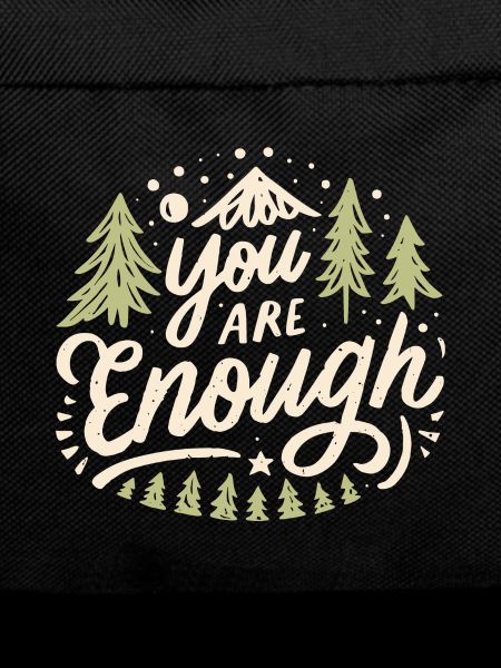You are enough