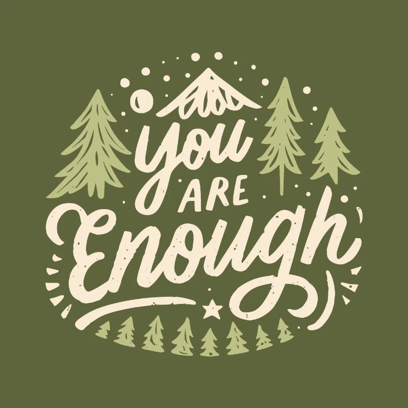 You are enough