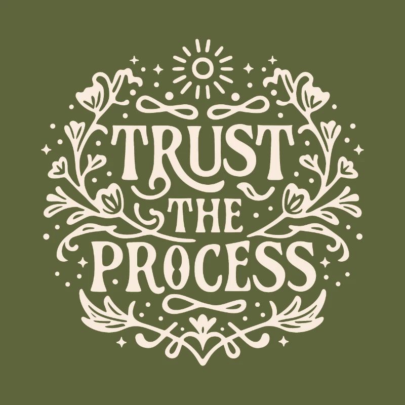 Trust the process
