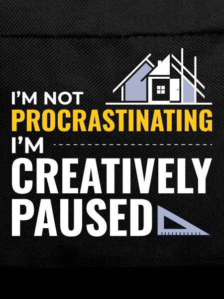 Architects Construction Creativity Procrastination