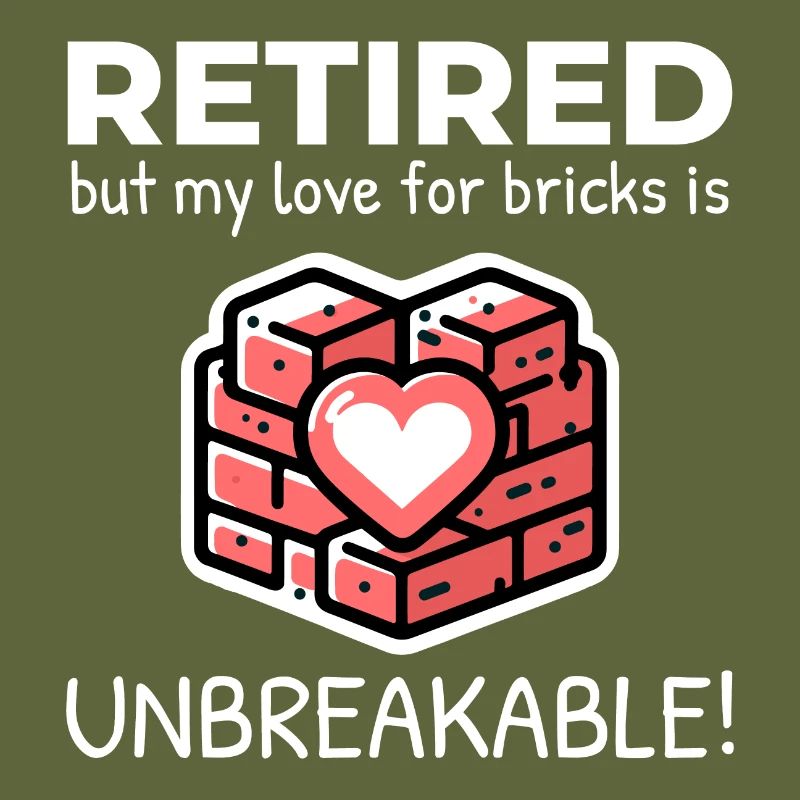 Unbreakable Brick Love: Retired Bricklayer