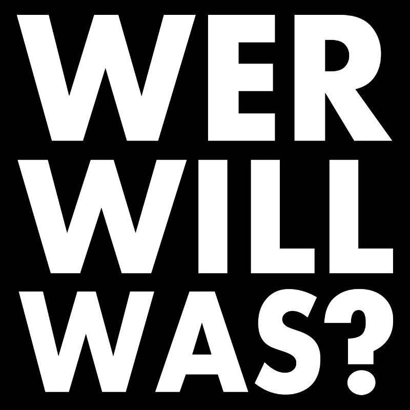 Wer will was