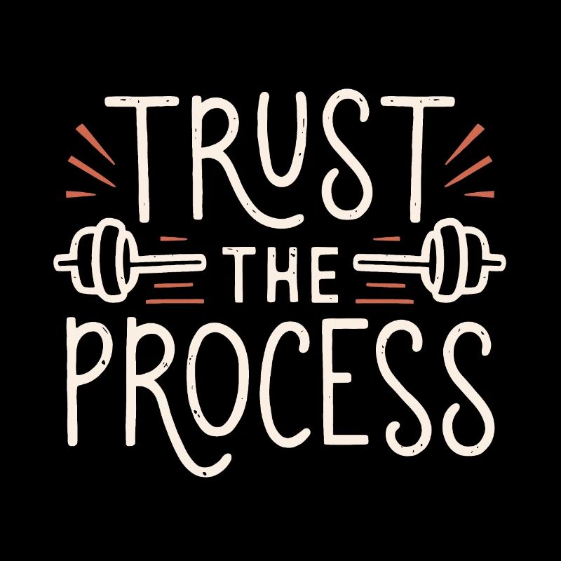 Trust the process gym