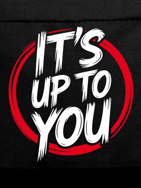 Its Up To You – Empowerment