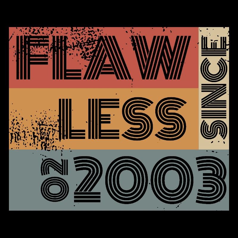 22. Birthday Flawless since 02/2003