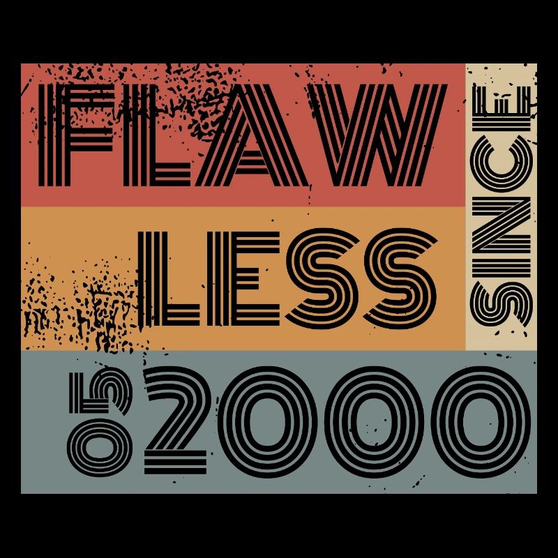 25. Geburtstag Flawless since 05/2000