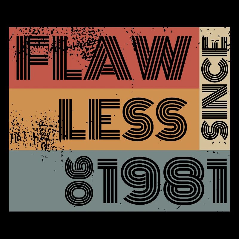 44. Birthday Flawless since 06/1981