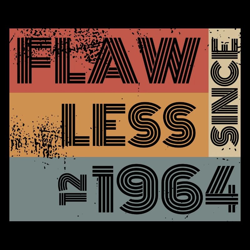 60. Geburtstag Flawless since 12/1964