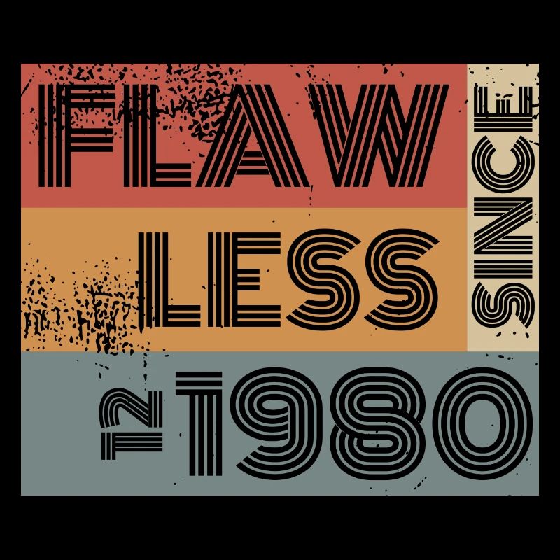 44. Birthday Flawless since 12/1980