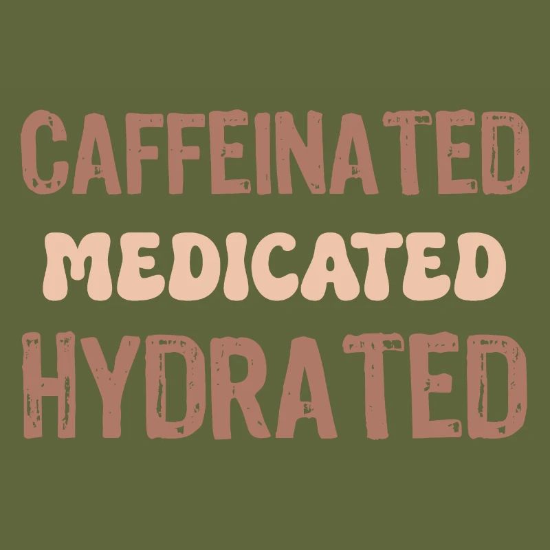 caffeinated medicated hydrated