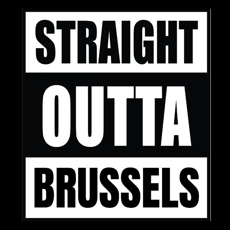 Straight outta Brussels