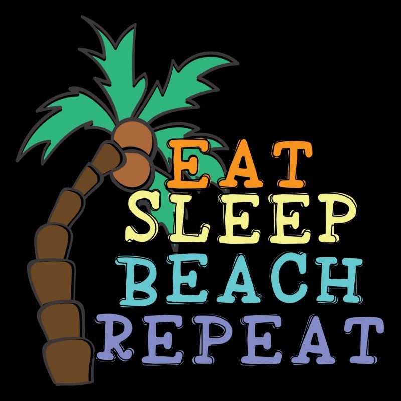 Eat Sleep Beach Repeat