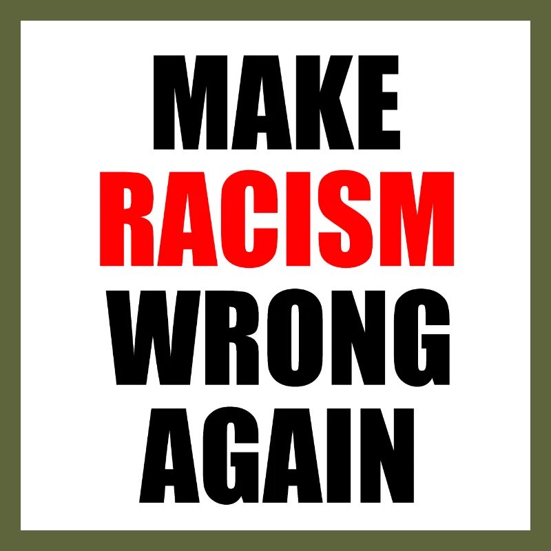 make racism wrong again