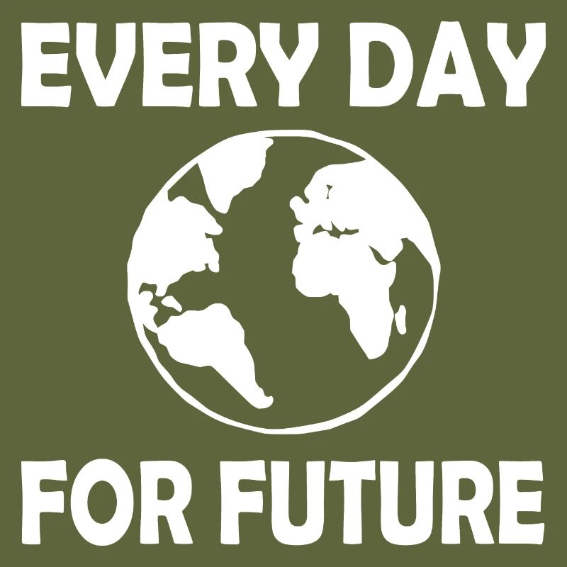 Every day for future