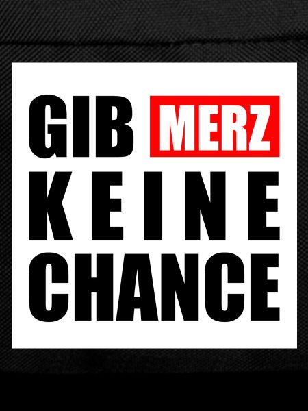 gib merz keine chance