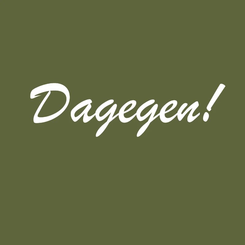 dagegen