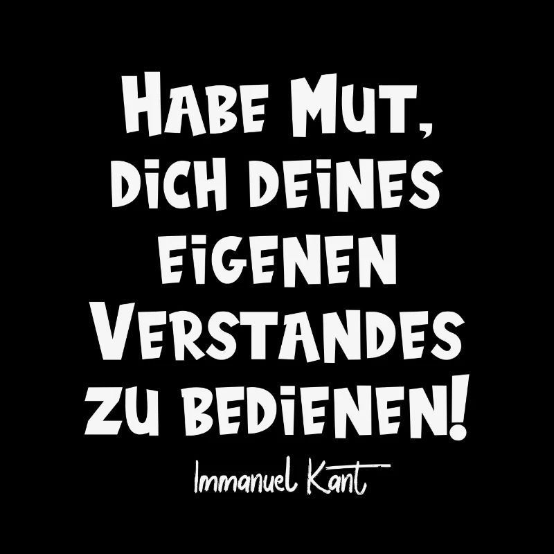 Habe Mut, dich deines eigenen Verstandes ...