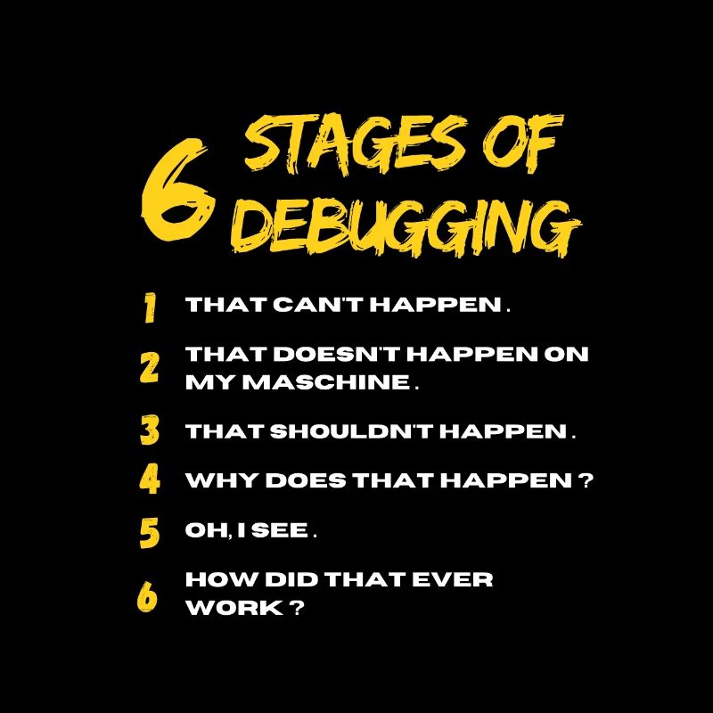 6 Stages of Debugging Bug Coding Computer Programm