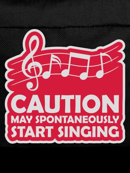 may spontaneously start singing