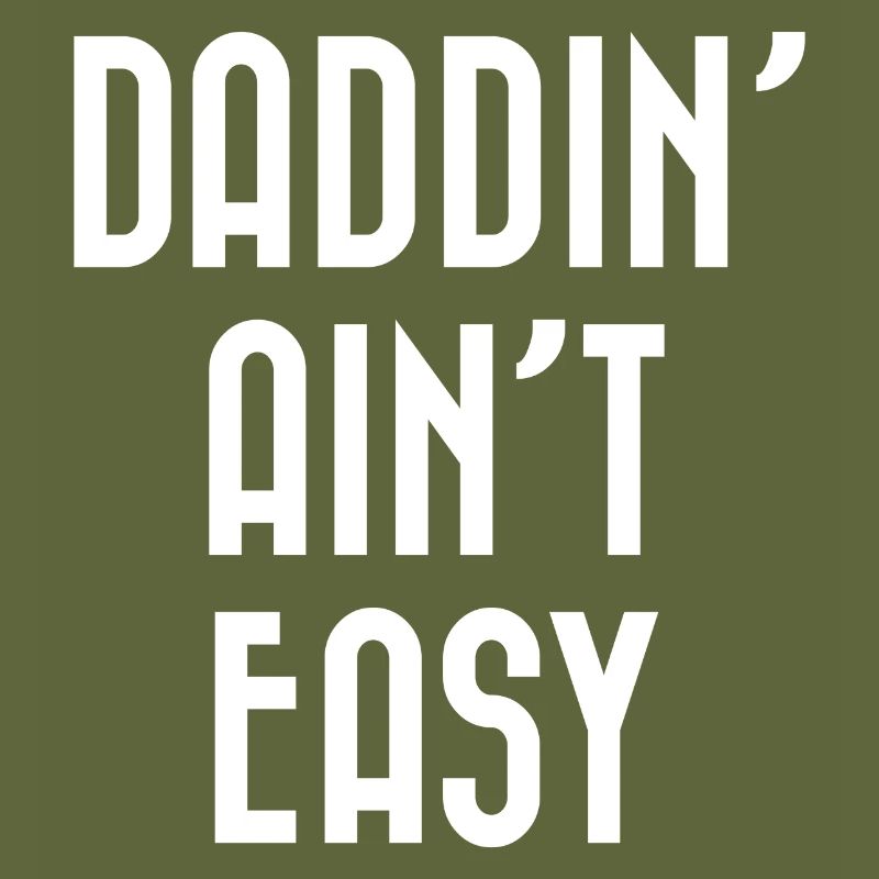 Daddin' Ain't Easy