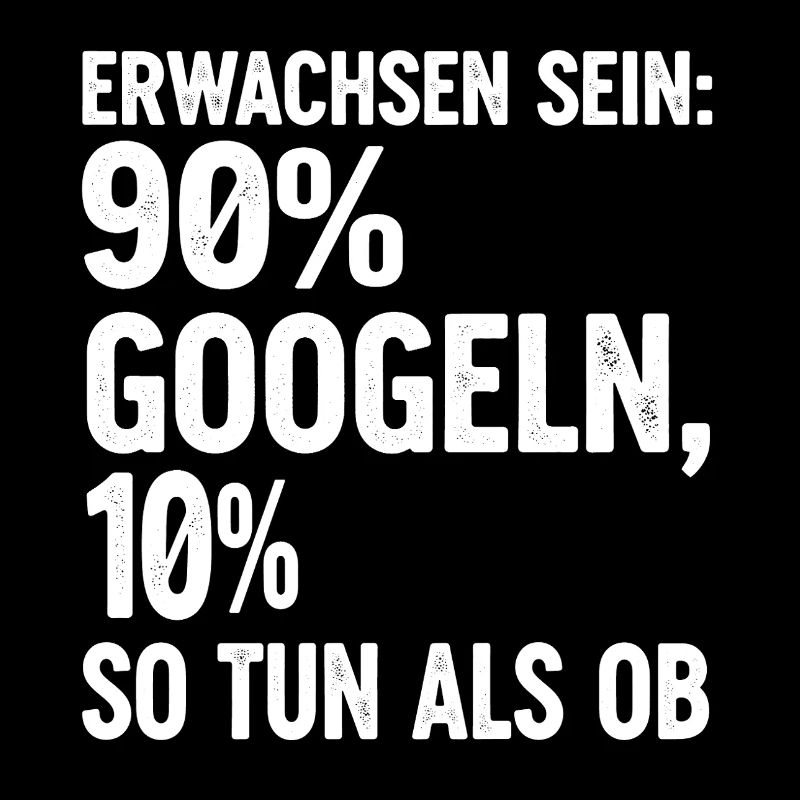 Erwachsen Sein: 90% Googeln
