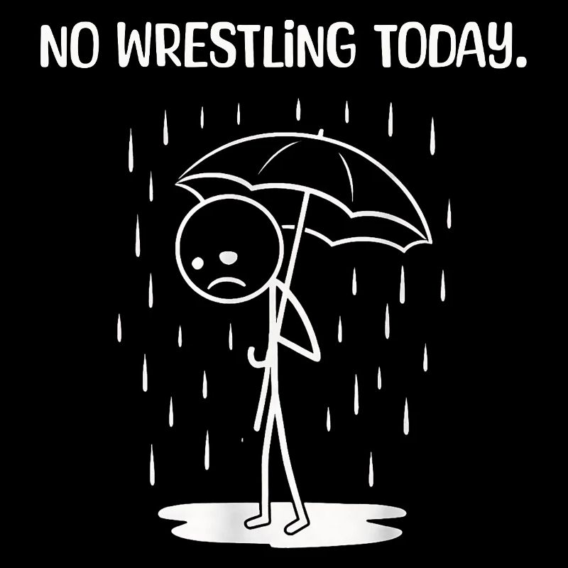 Funny Today unfortunately no WRestling