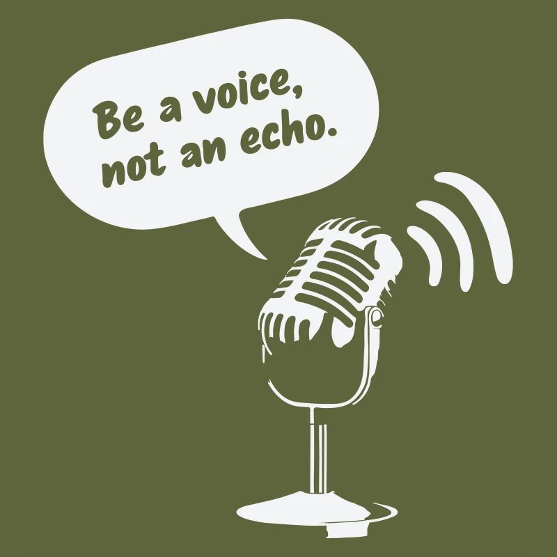 Sois une voix, pas un écho