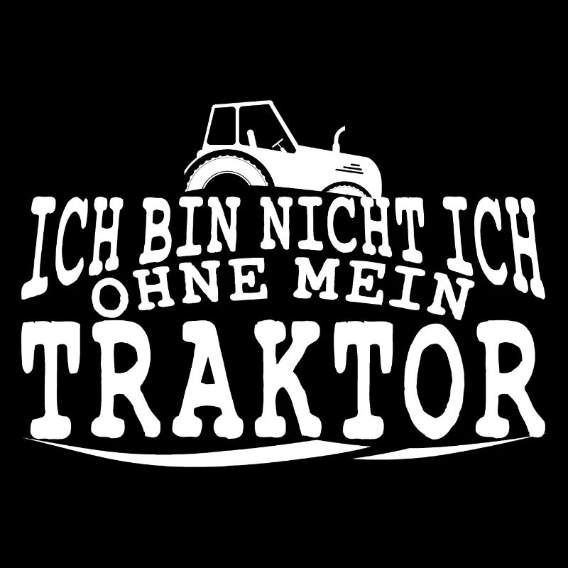 Ich bin nicht ich, ohne mein Traktor