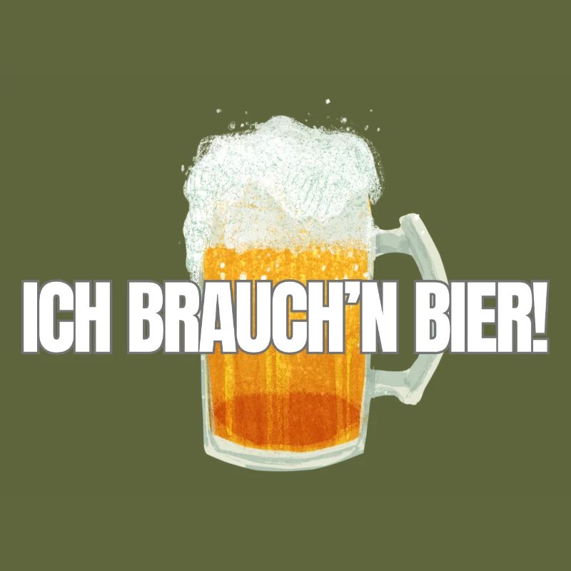 Ich brauch'n Bier!